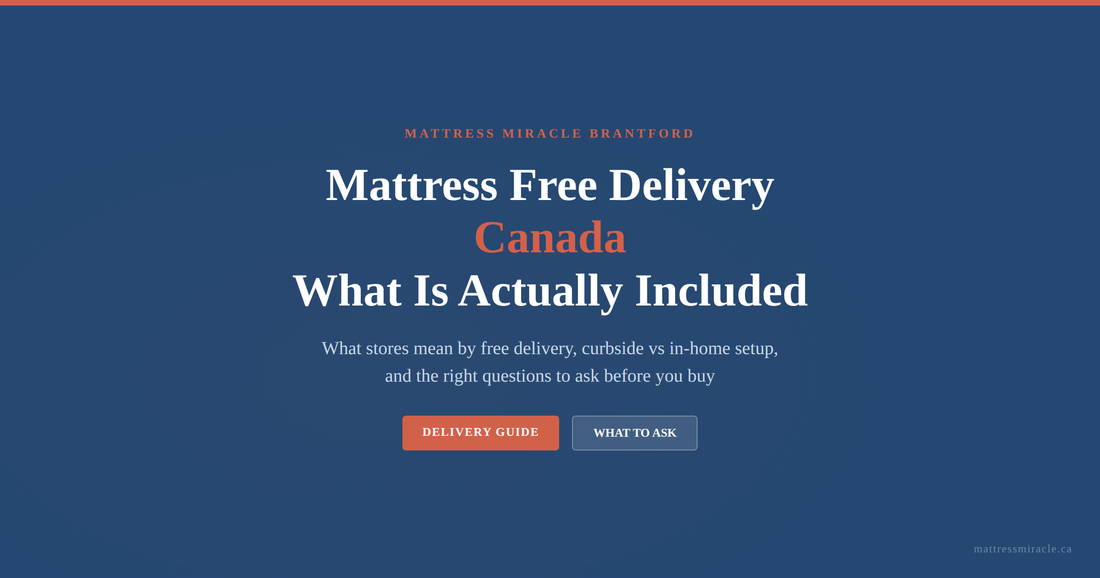 Mattress free delivery Canada what is actually included