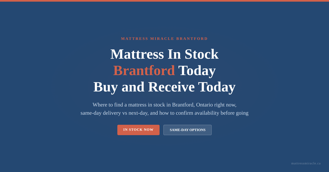 Mattress in stock Brantford today same-day delivery
