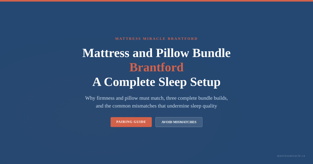 Mattress and pillow bundle Brantford complete sleep setup guide