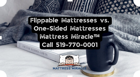 Flippable Mattresses vs. One-Sided Mattresses