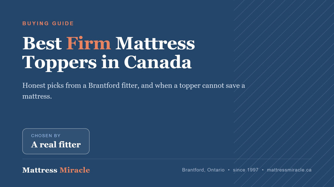 Best Firm Mattress Topper Canada: Honest Picks From a Brantford Fitter - Mattress Miracle Brantford