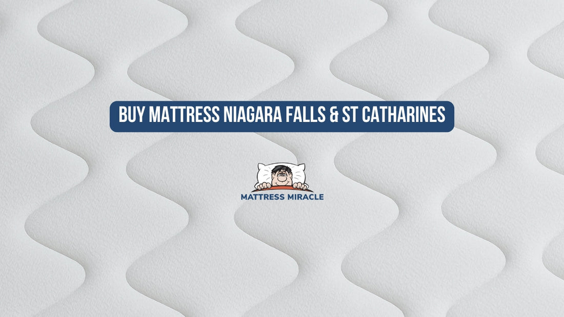 buying a mattress in niagara or st catherines? visit mattress miracle