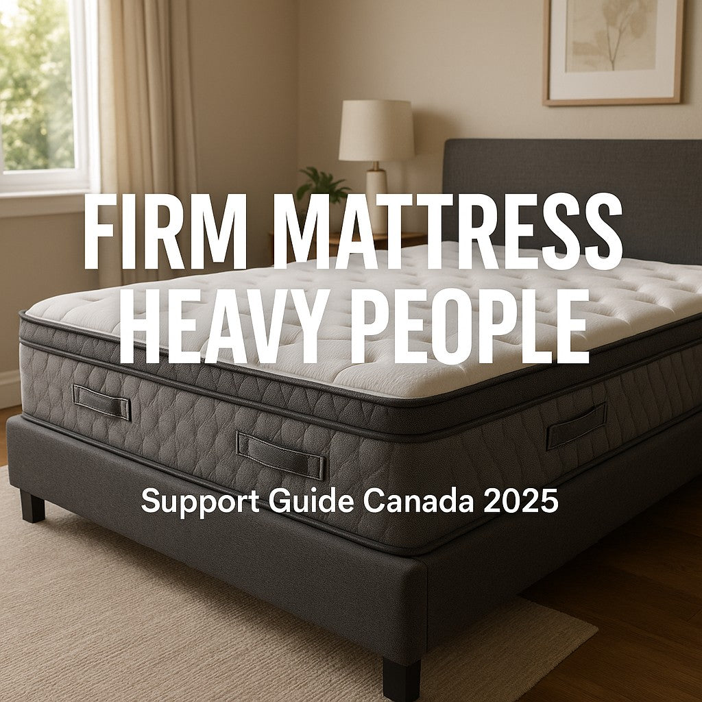 Best firm mattresses for heavy people Canada - maximum weight support and durability