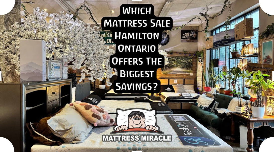 mattress sale hamilton ontario offers the biggest savings